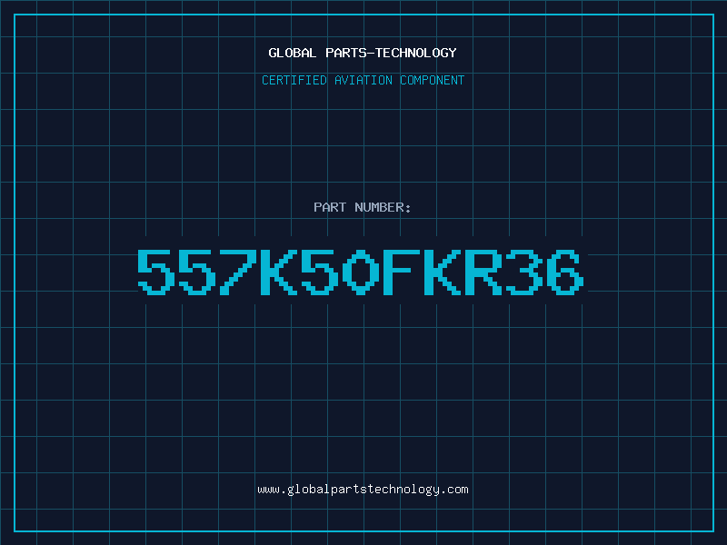 Aviation Part 557K50FKR36