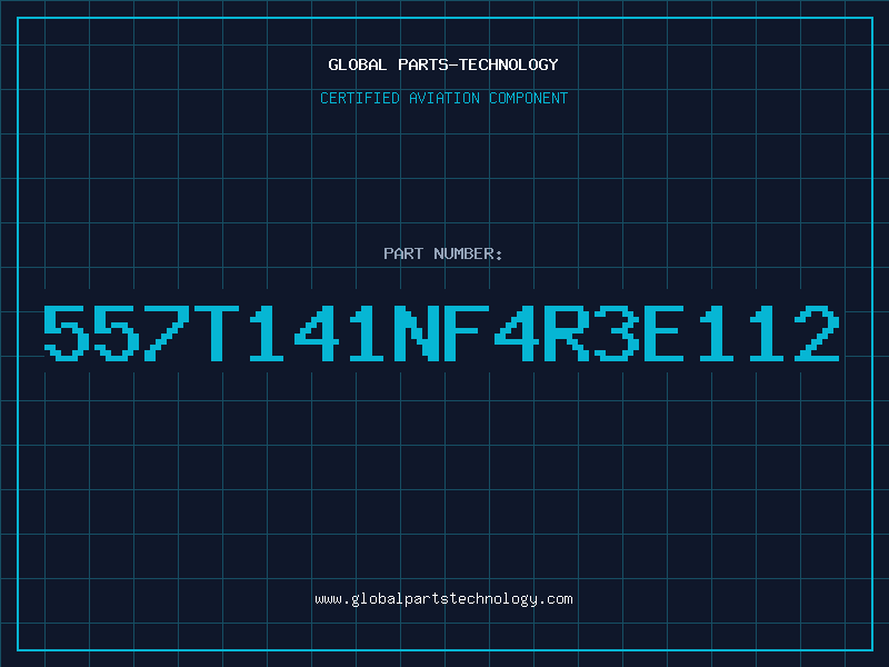 Aviation Part 557T141NF4R3E112