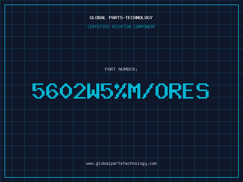 Aviation Part 5602W5%M/ORES