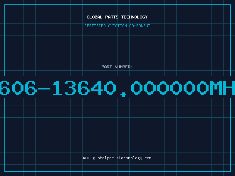 Aviation Part 5606-13640.000000MHZ