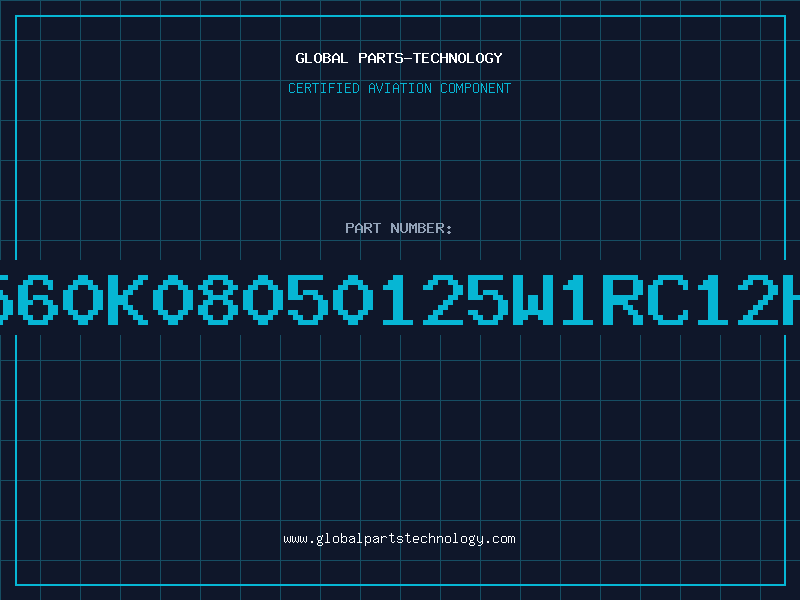 Aviation Part 560K08050125W1RC12H