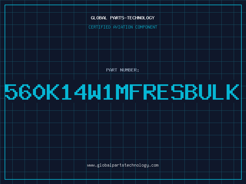 Aviation Part 560K14W1MFRESBULK