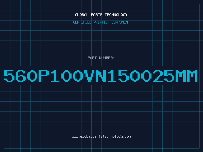 Aviation Part 560P100VN150025MM