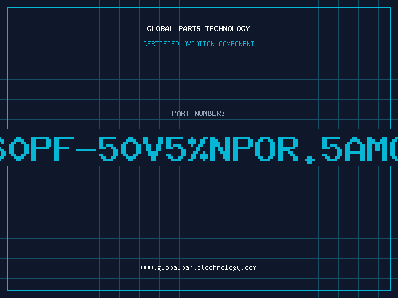 Aviation Part 560PF-50V5%NPOR.5AMOP