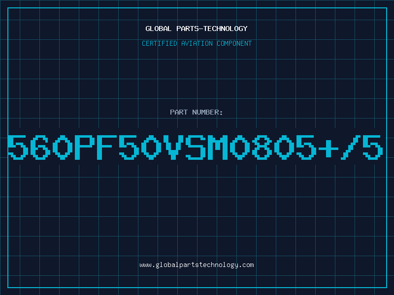 Aviation Part 560PF50VSM0805+/5