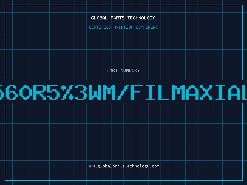 Aviation Part 560R5%3WM/FILMAXIAL