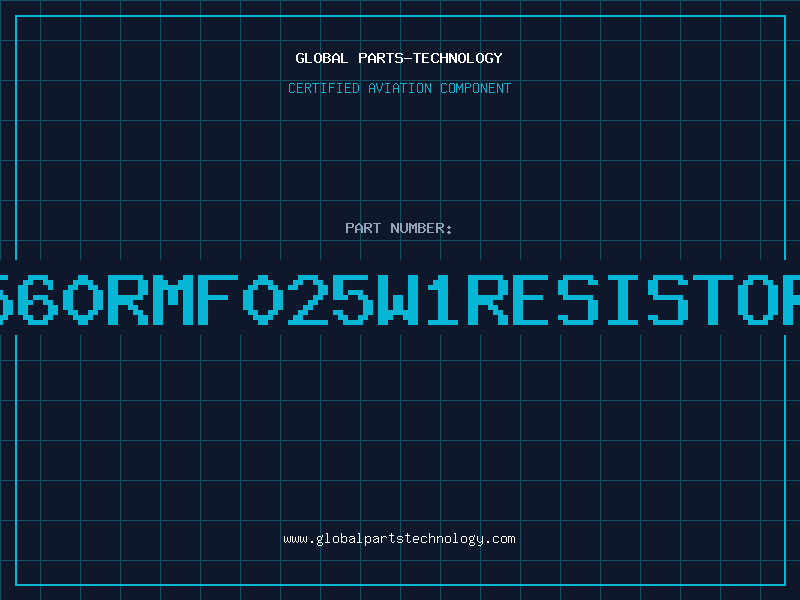 Aviation Part 560RMF025W1RESISTOR