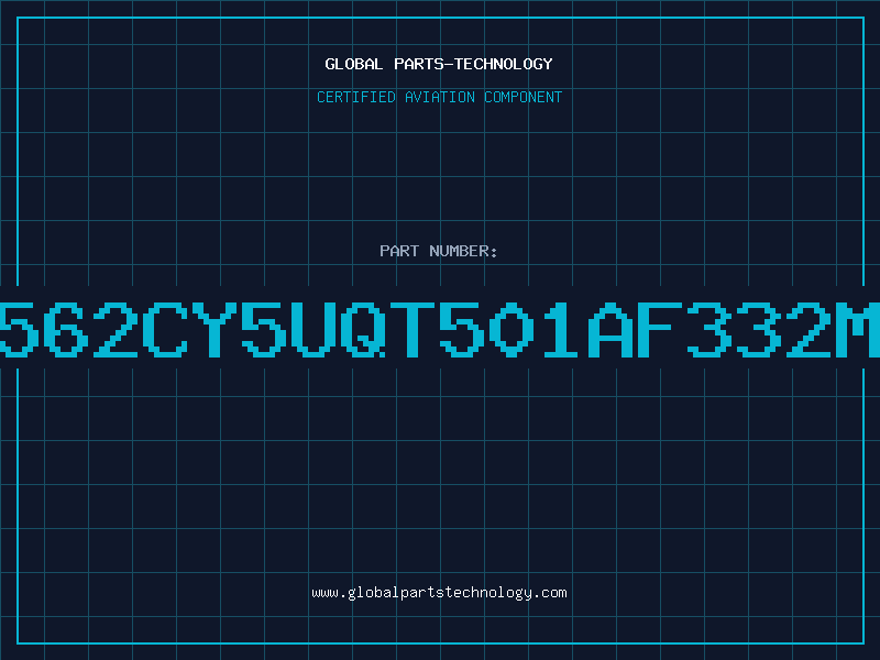 Aviation Part 562CY5UQT501AF332M