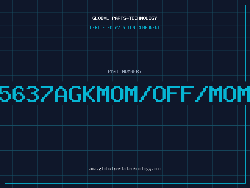 Aviation Part 5637AGKMOM/OFF/MOM