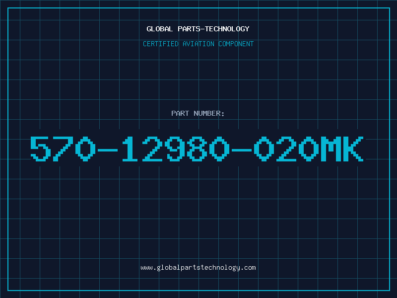 Aviation Part 570-12980-020MK