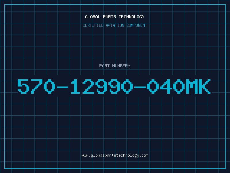 Aviation Part 570-12990-040MK