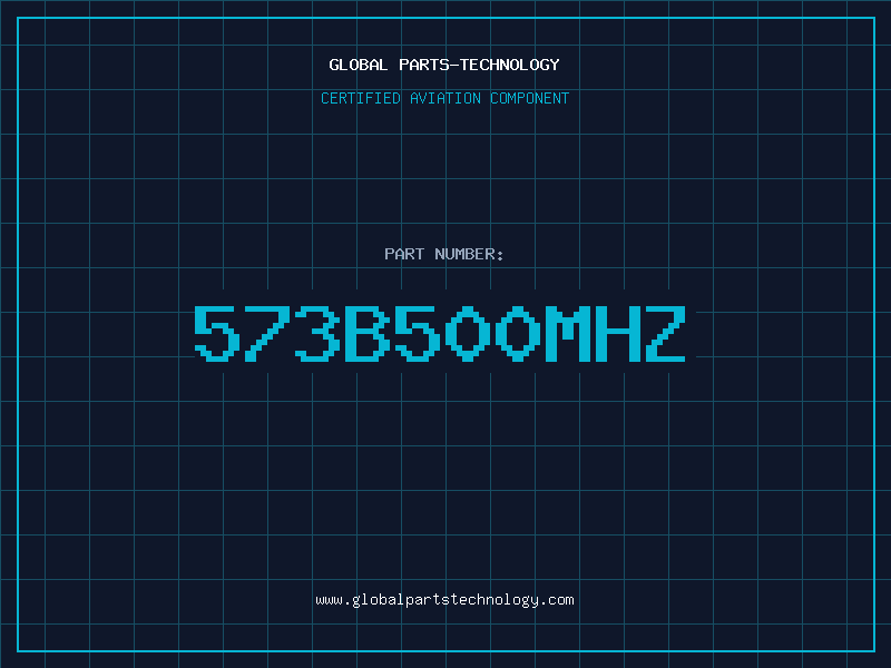Aviation Part 573B500MHZ