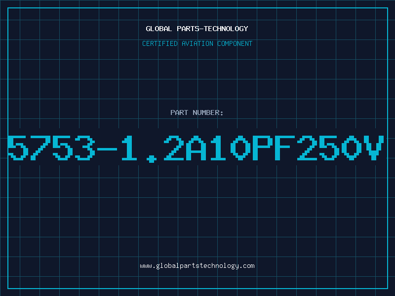 Aviation Part 5753-1.2A10PF250V