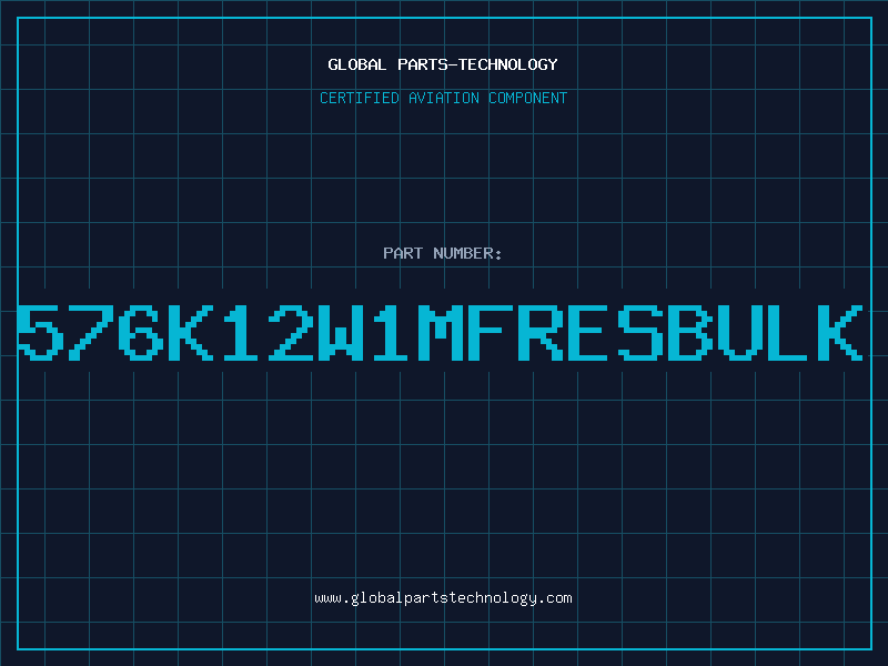 Aviation Part 576K12W1MFRESBULK
