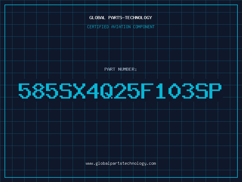 Aviation Part 585SX4Q25F103SP
