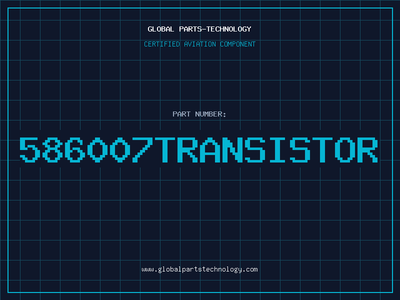 Aviation Part 586007TRANSISTOR