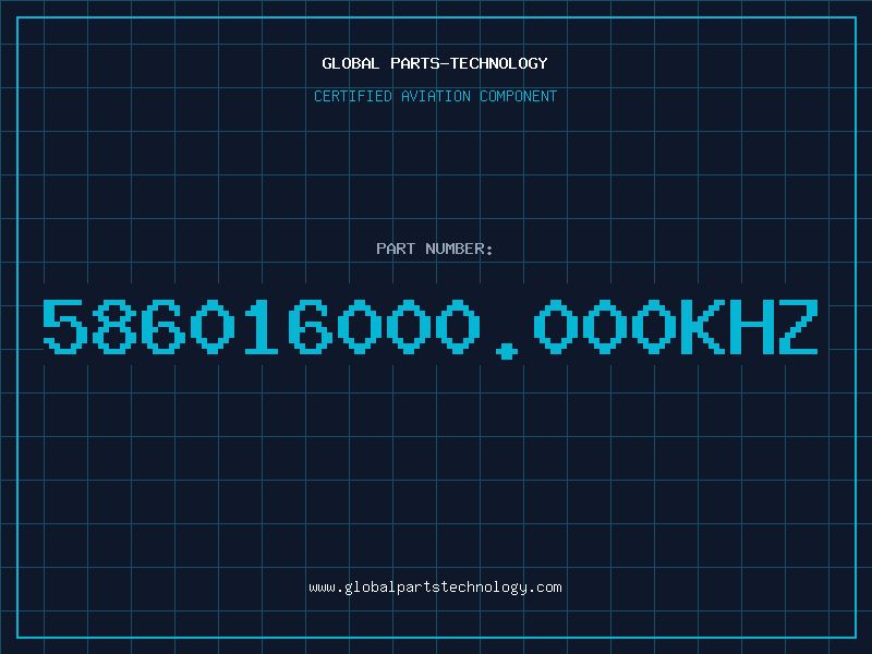Aviation Part 586016000.000KHZ