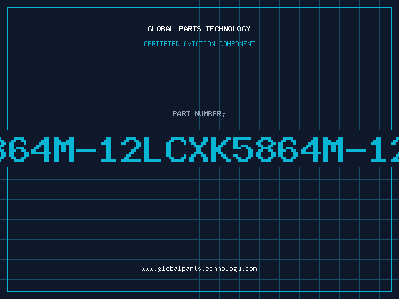 Aviation Part 5864M-12LCXK5864M-12L