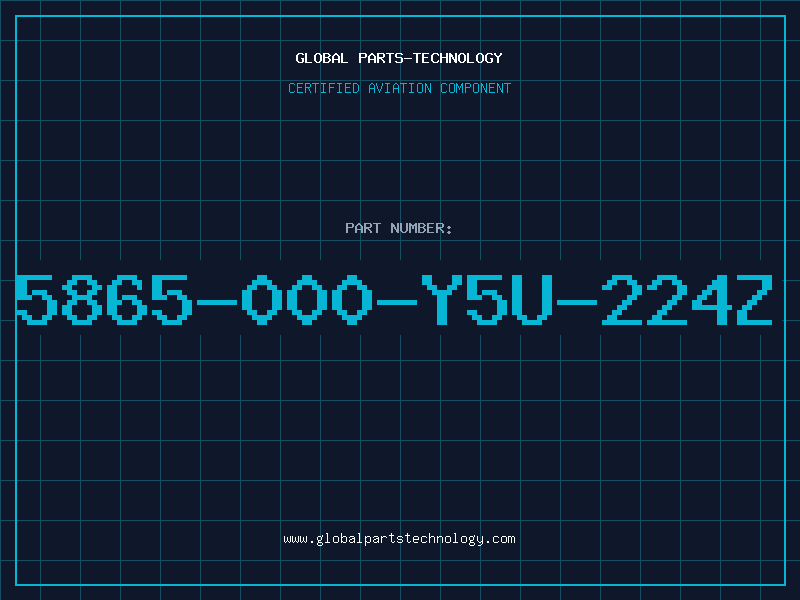 Aviation Part 5865-000-Y5U-224Z