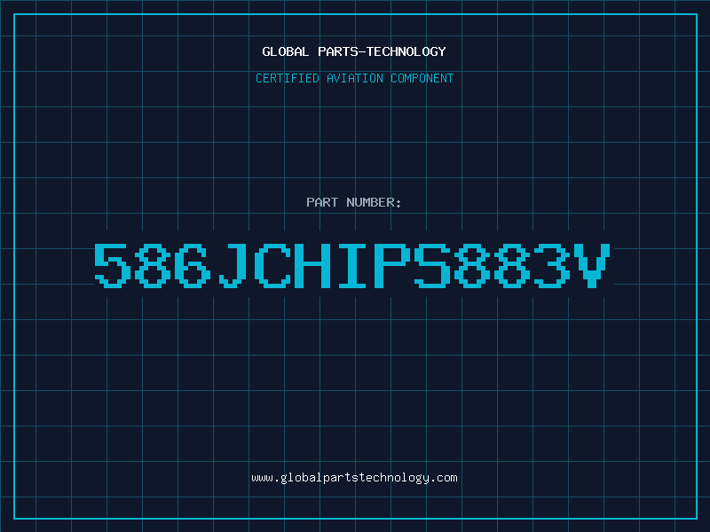Aviation Part 586JCHIPS883V