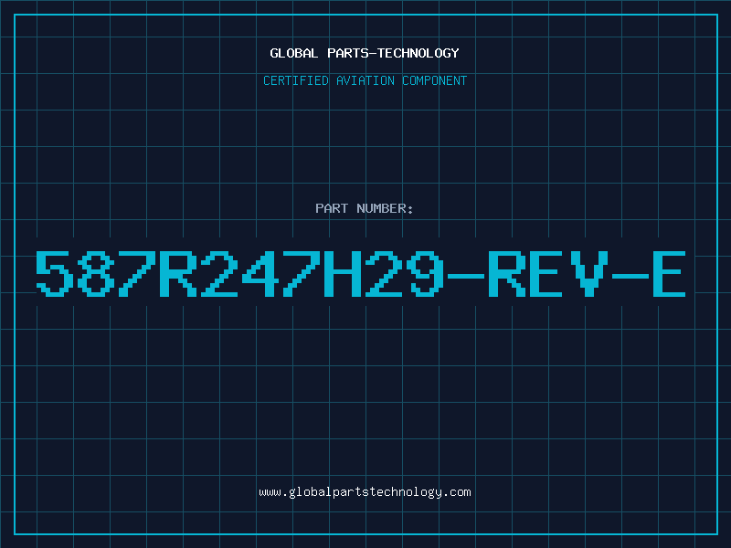 Aviation Part 587R247H29-REV-E