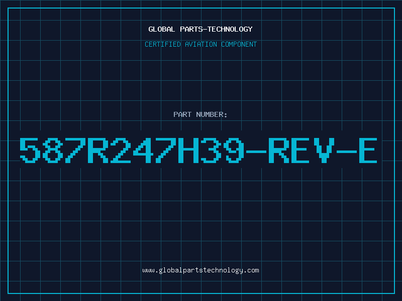 Aviation Part 587R247H39-REV-E