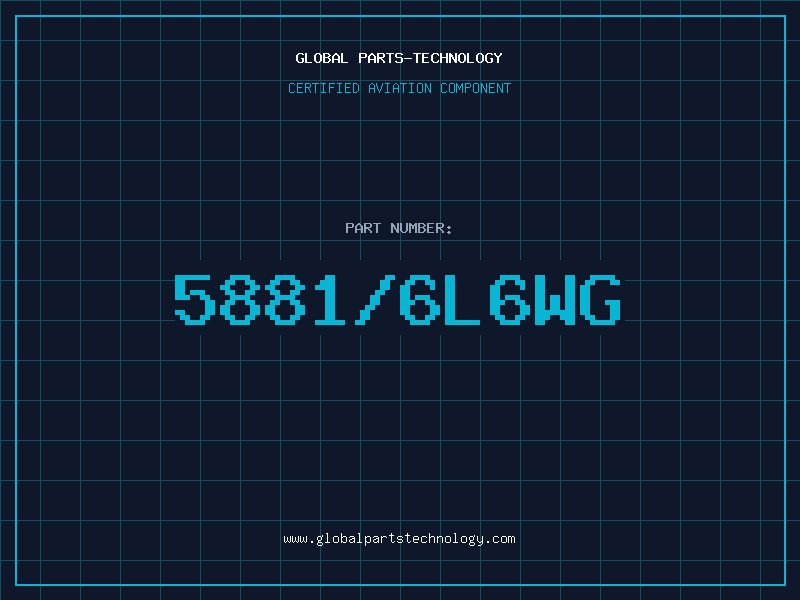 Aviation Part 5881/6L6WG