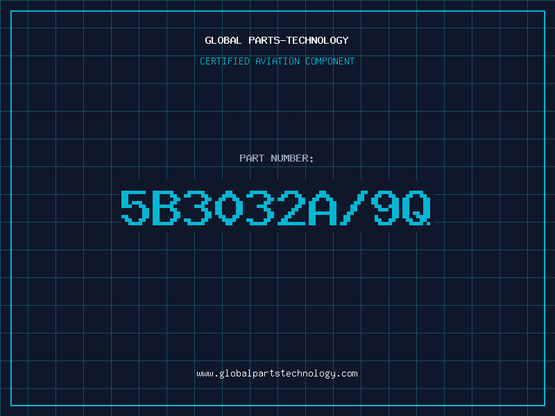 Aviation Part 5B3032A/9Q