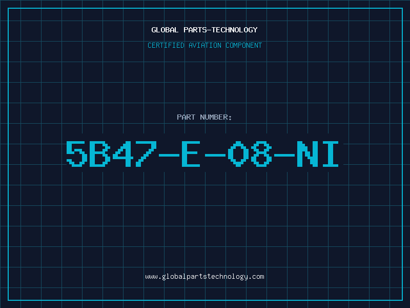 Aviation Part 5B47-E-08-NI