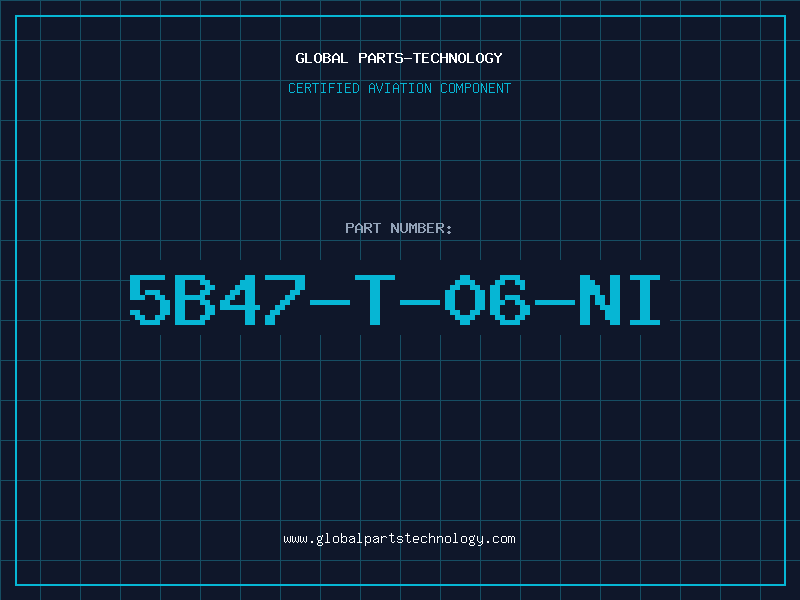 Aviation Part 5B47-T-06-NI