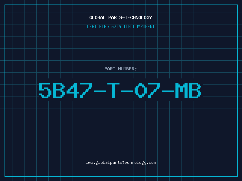 Aviation Part 5B47-T-07-MB
