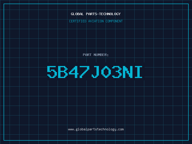 Aviation Part 5B47J03NI