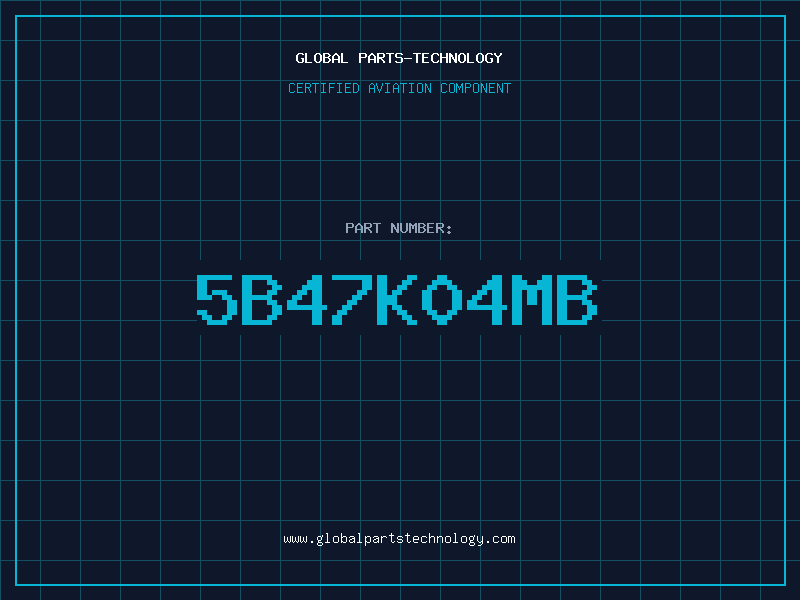 Aviation Part 5B47K04MB