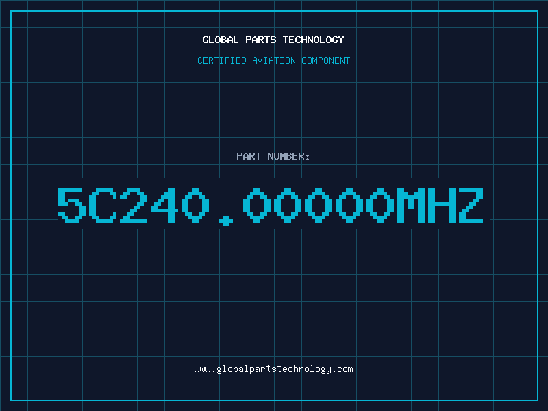 Aviation Part 5C240.00000MHZ