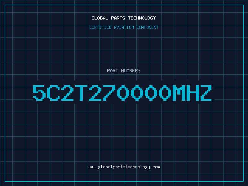 Aviation Part 5C2T270000MHZ