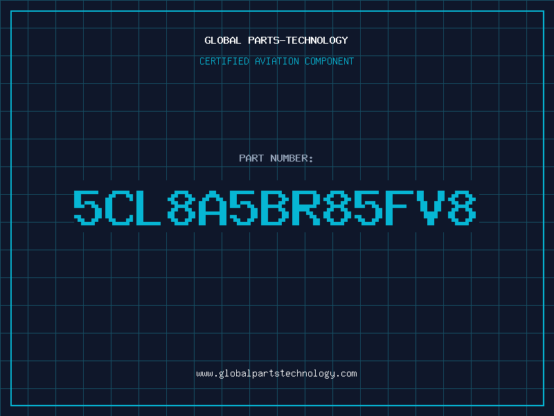Aviation Part 5CL8A5BR85FV8