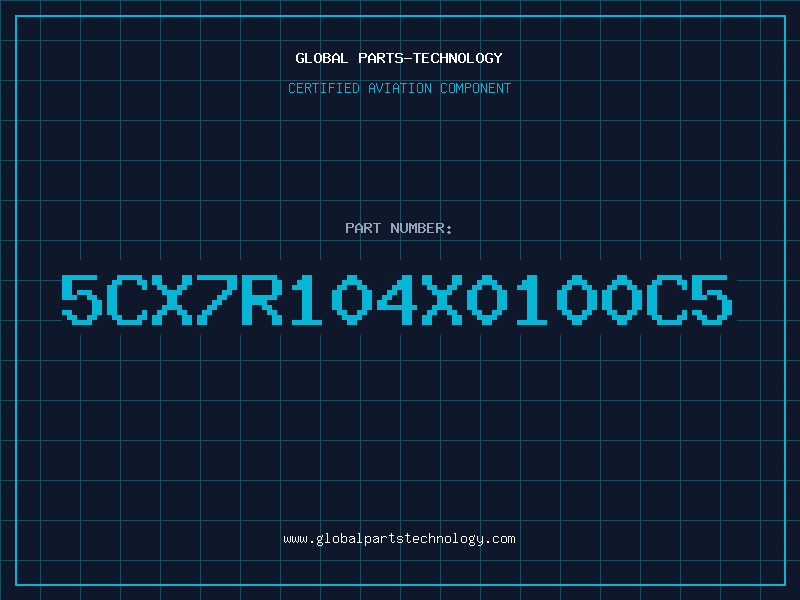 Aviation Part 5CX7R104X0100C5