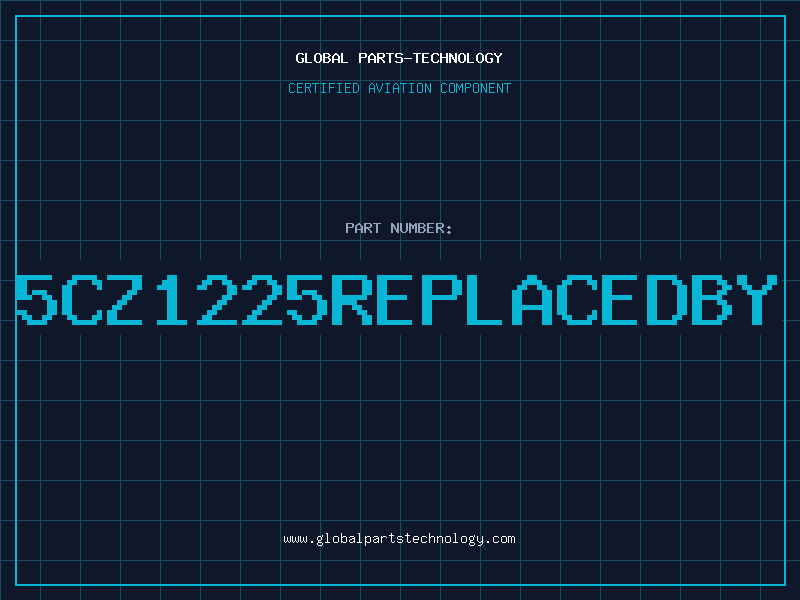 Aviation Part 5CZ1225REPLACEDBY
