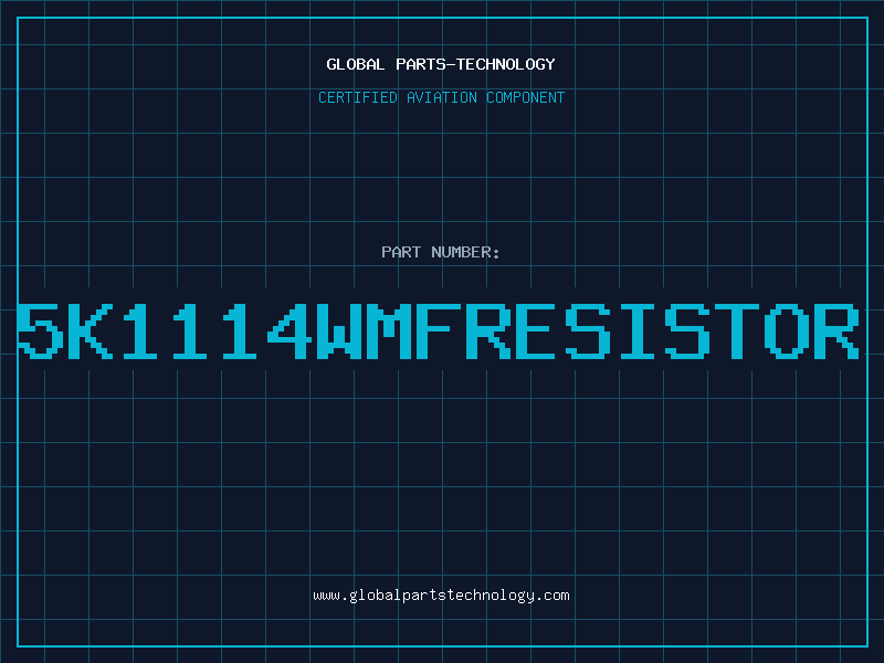 Aviation Part 5K1114WMFRESISTOR
