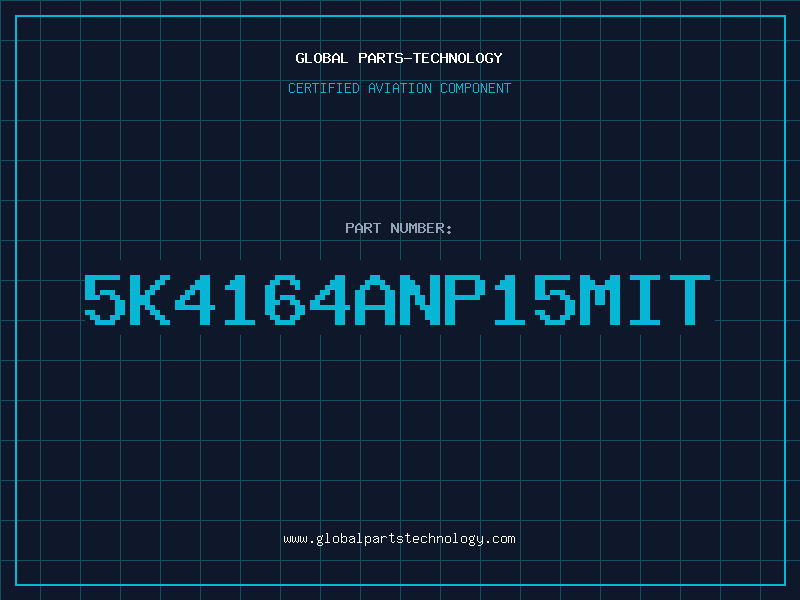 Aviation Part 5K4164ANP15MIT