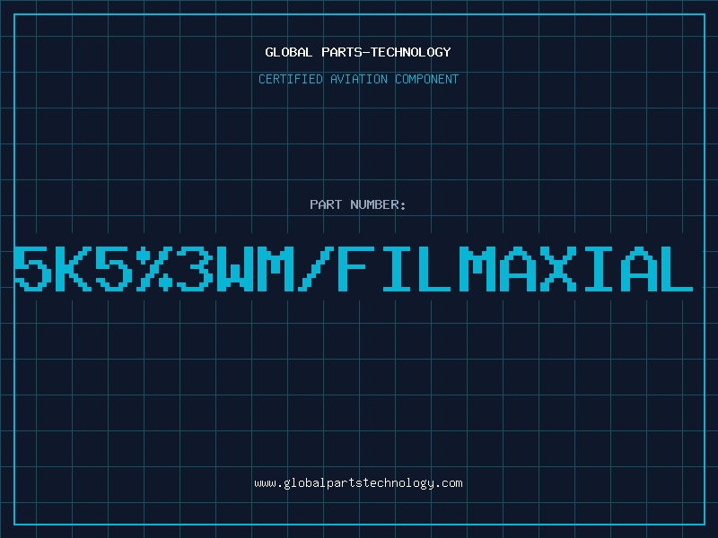 Aviation Part 5K5%3WM/FILMAXIAL