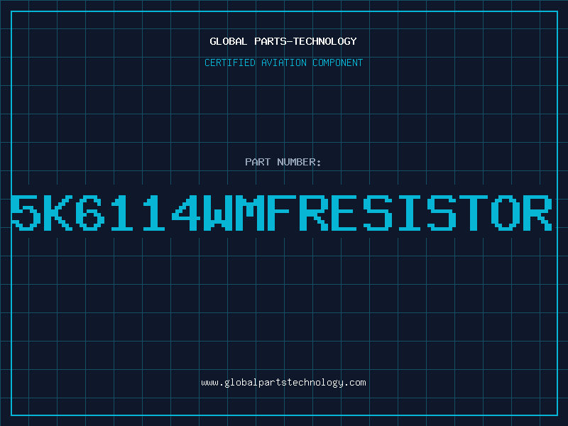 Aviation Part 5K6114WMFRESISTOR