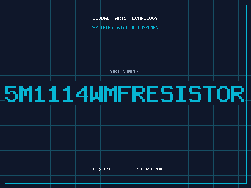 Aviation Part 5M1114WMFRESISTOR