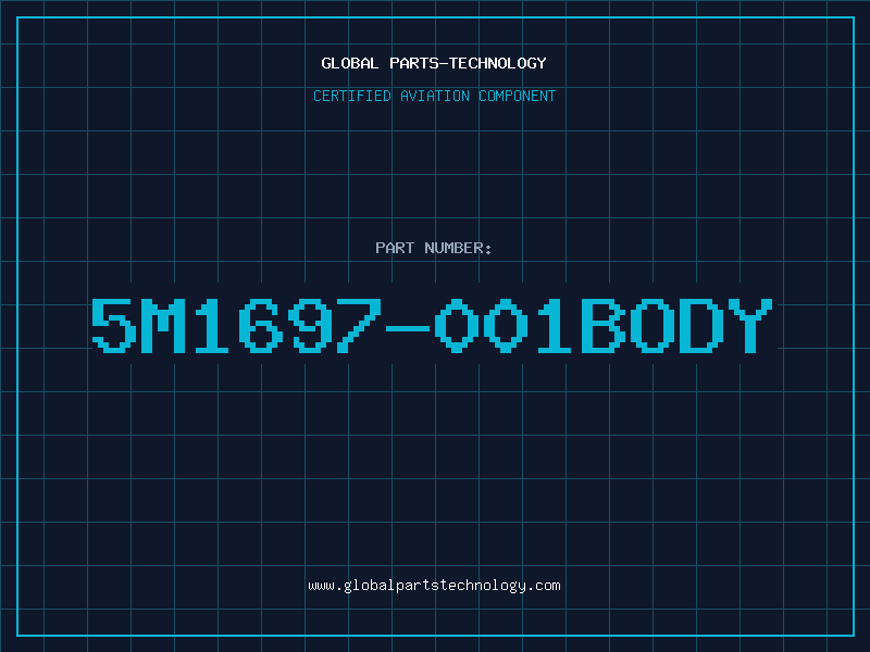Aviation Part 5M1697-001BODY