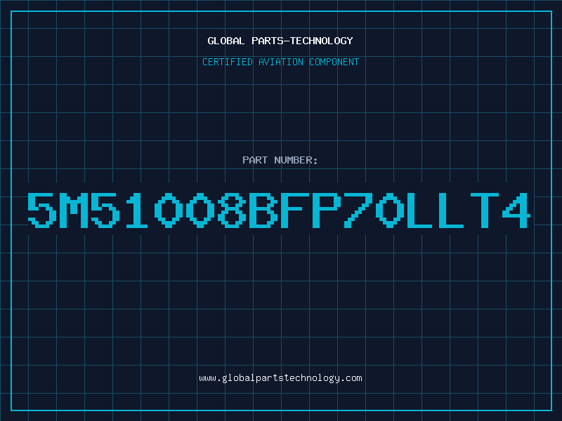 Aviation Part 5M51008BFP70LLT4