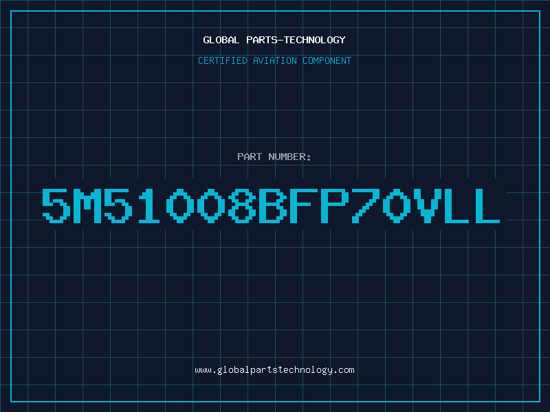 Aviation Part 5M51008BFP70VLL
