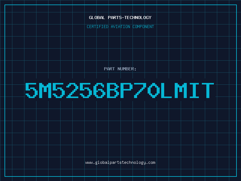 Aviation Part 5M5256BP70LMIT