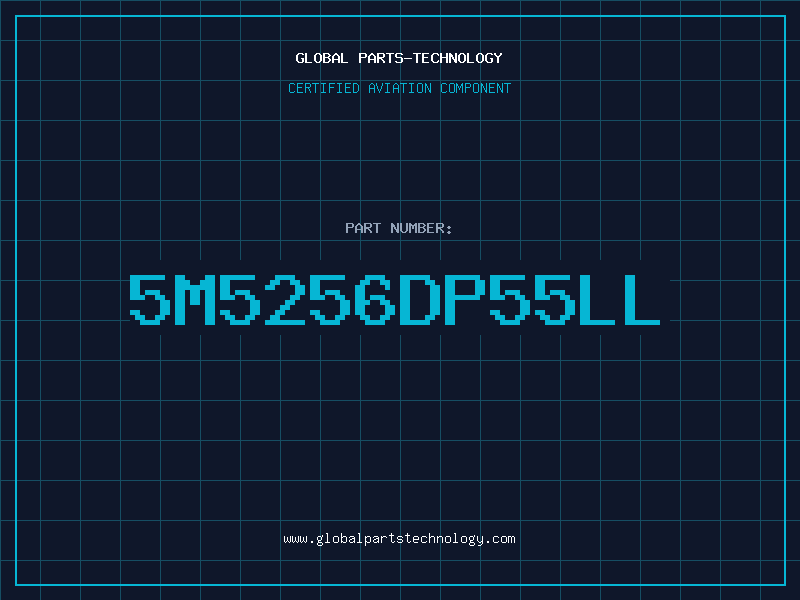 Aviation Part 5M5256DP55LL