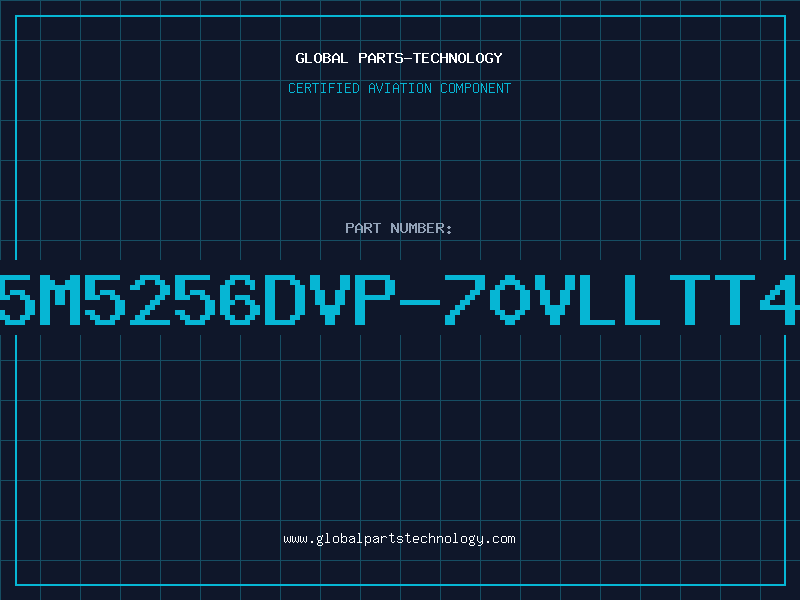Aviation Part 5M5256DVP-70VLLTT4