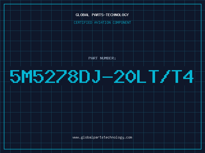 Aviation Part 5M5278DJ-20LT/T4